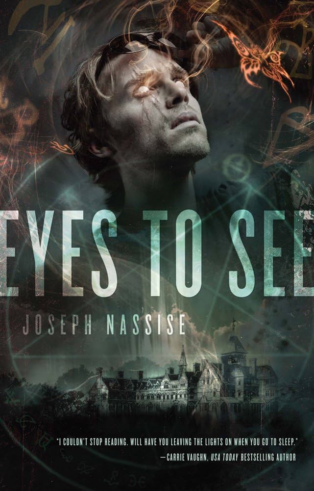Book Spotlight: Eyes to See (Jeremiah Hunt Chronicles, Book One) by Joseph Nassise