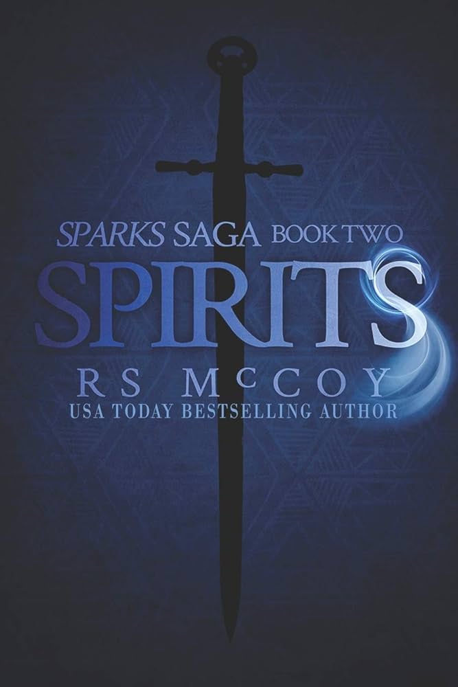 Book Spotlight: Spirits (Sparks Saga, Book Two) by R.S. McCoy